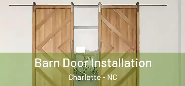 Barn Door Installation Charlotte - NC