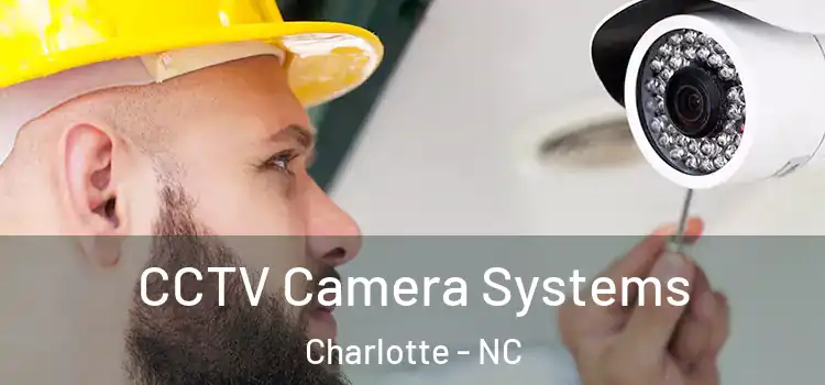 CCTV Camera Systems Charlotte - NC