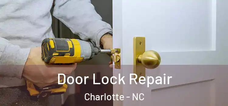 Door Lock Repair Charlotte - NC