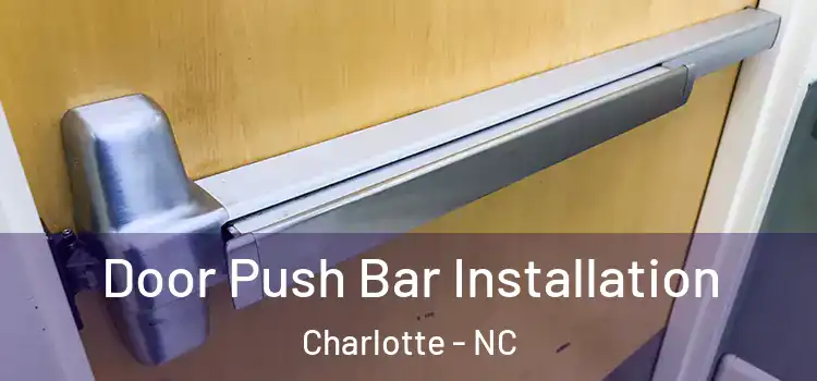 Door Push Bar Installation Charlotte - NC