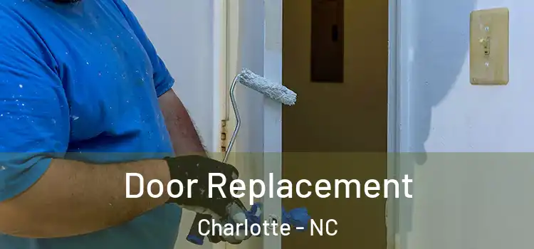 Door Replacement Charlotte - NC