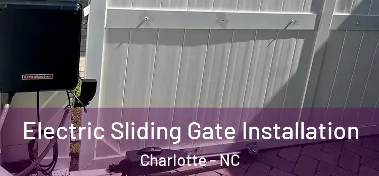 Electric Sliding Gate Installation Charlotte - NC