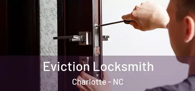 Eviction Locksmith Charlotte - NC