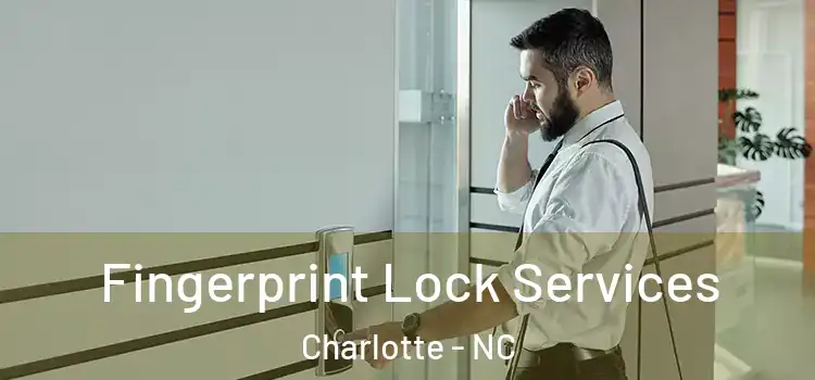  Fingerprint Lock Services Charlotte - NC