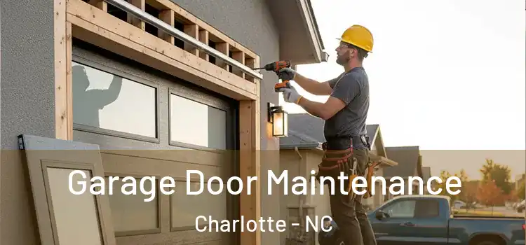 Garage Door Maintenance Charlotte - NC