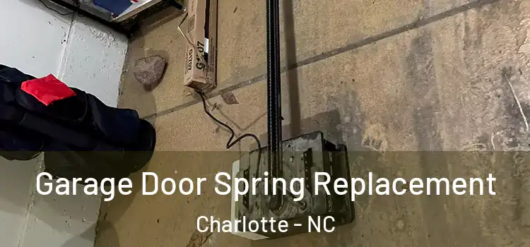  Garage Door Spring Replacement Charlotte - NC