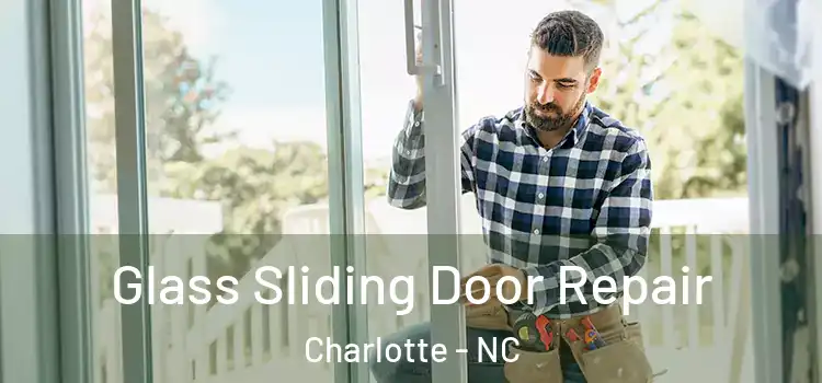 Glass Sliding Door Repair Charlotte - NC
