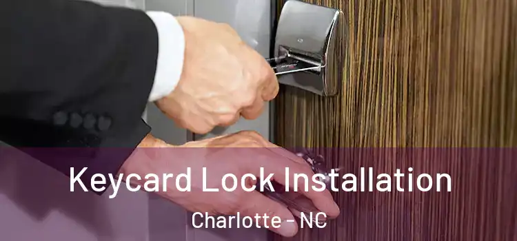 Keycard Lock Installation Charlotte - NC