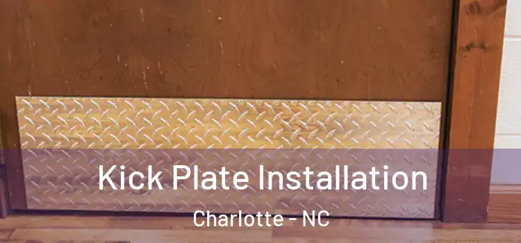 Kick Plate Installation Charlotte - NC