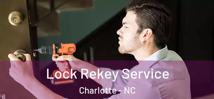 Lock Rekey Service Charlotte - NC