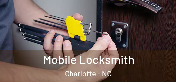 Mobile Locksmith Charlotte - NC