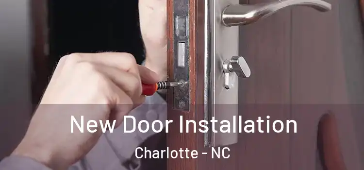 New Door Installation Charlotte - NC