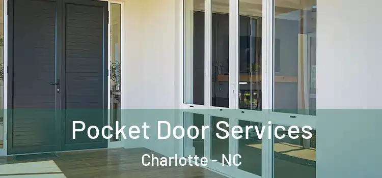 Pocket Door Services Charlotte - NC
