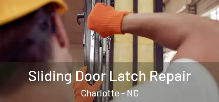 Sliding Door Latch Repair Charlotte - NC