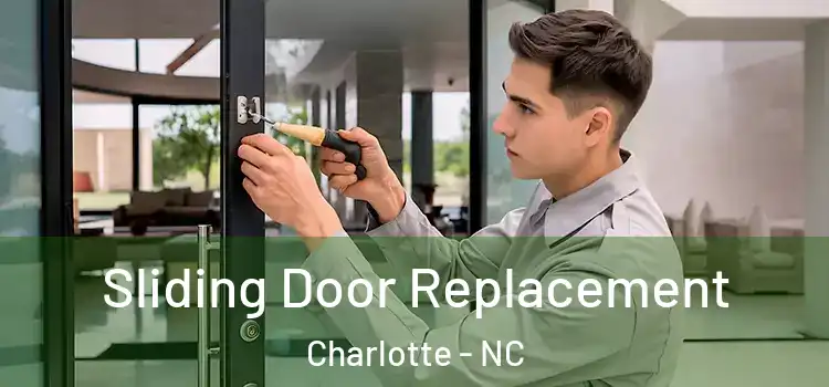 Sliding Door Replacement Charlotte - NC