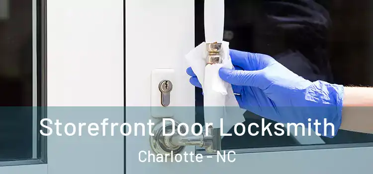 Storefront Door Locksmith Charlotte - NC